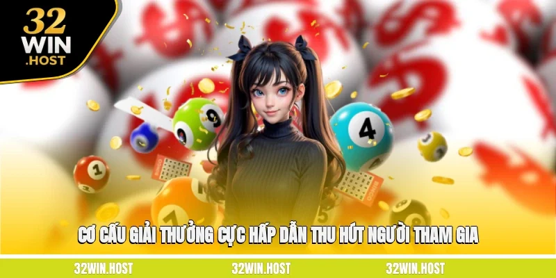 Cơ cấu giải thưởng cực hấp dẫn thu hút người tham gia