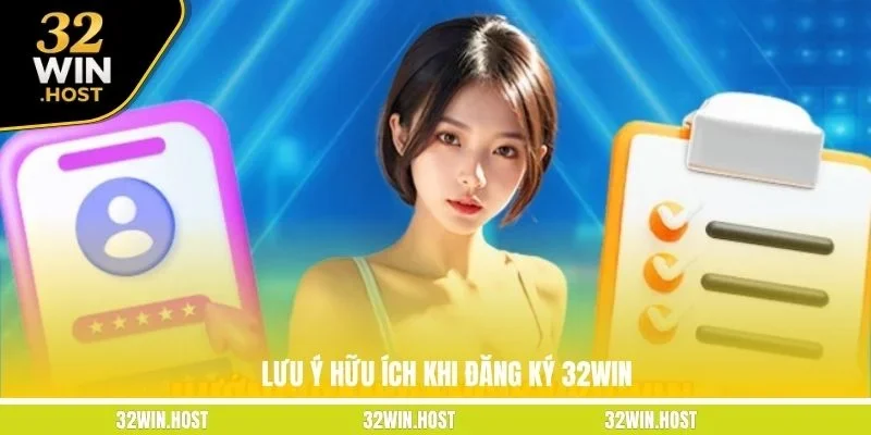 Lưu ý hữu ích khi đăng ký 32WIN