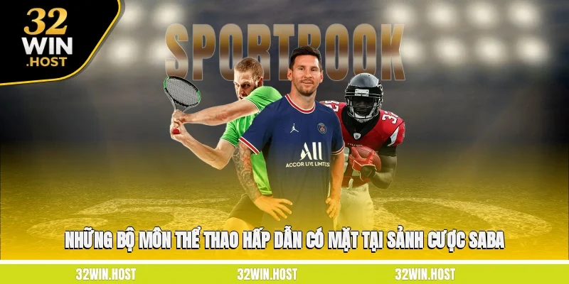 Những bộ môn thể thao hấp dẫn có mặt tại sảnh cược Saba