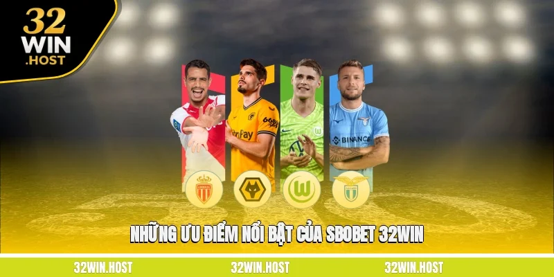 Những ưu điểm nổi bật của SBOBET 32WIN
