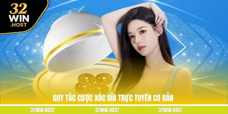 Quy tắc cược Xóc Đĩa trực tuyến cơ bản
