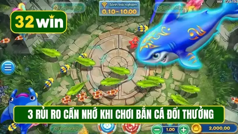 3 rủi ro cần nhớ khi chơi bắn cá đổi thưởng