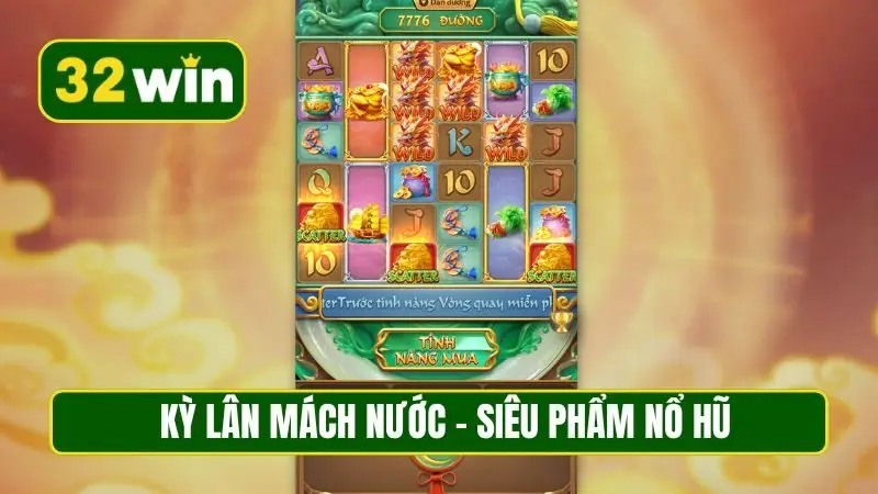 Kỳ Lân Mách Nước - Siêu phẩm nổ hũ thần thoại